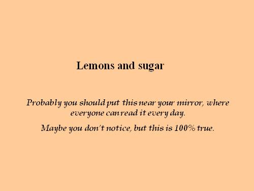 LEMONS AND SUGAR - YOU ARE SPECIAL AND UNIQUE.