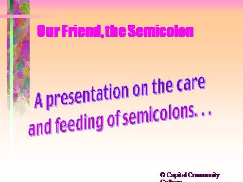 OUR FRIEND - THE SEMICOLON