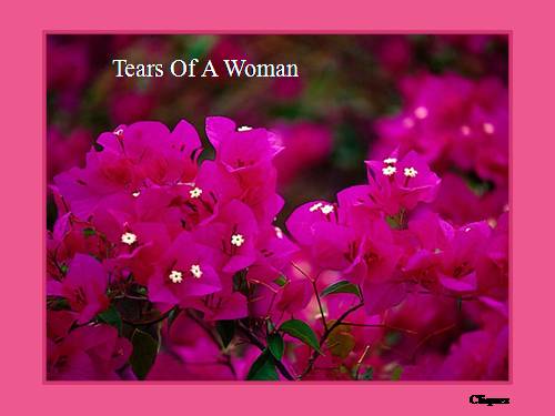 TEARS OF A WOMAN - FOR WOMEN'S DAY : TUESDAY 03/08/2011