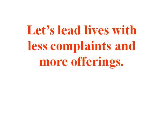 LET'S LEAD LIVES WITH LESS COMPLAINTS AND MORE OFFERINGS.