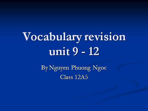 Vocabulary revisionunit 9 - 12