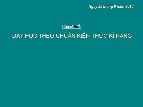 Dạy học theo Chuẩn kiến thức, kĩ năng môn Tiếng Anh