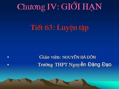 Tiết 63 Luyện tập giới hạn hàm số