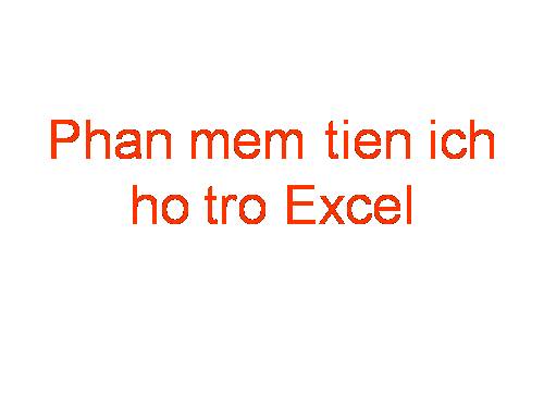 Phan mem tien ich ho tro Excel