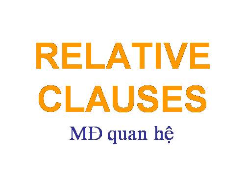 ANH 9-U 8-BAI GIANG  VE RELATIVE PRONOUNS-