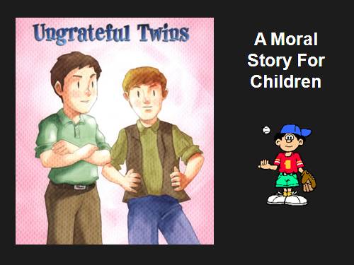 Ungrateful Twins_A moral story for children.