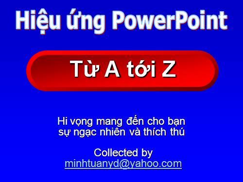 Những tuyệt chiêu powerpoint từ A-Z