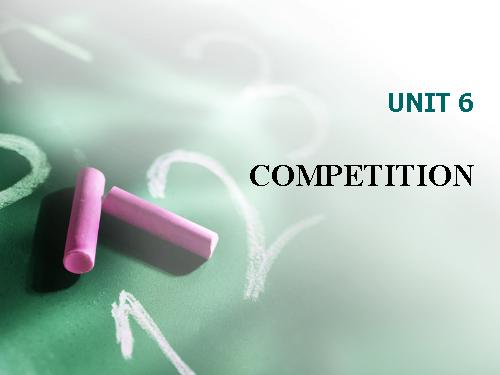 UNIT 6: COMPETITION