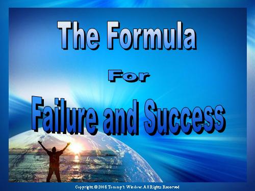 FORMULA FOR FAILURE AND SUCCESS