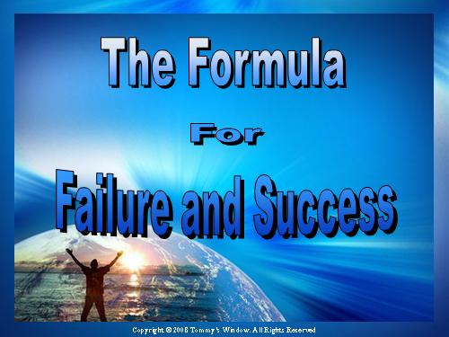 FORMULA FOR FAILURE AND SUCCESS