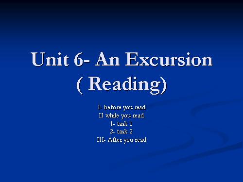 unit 6- excursion- reading