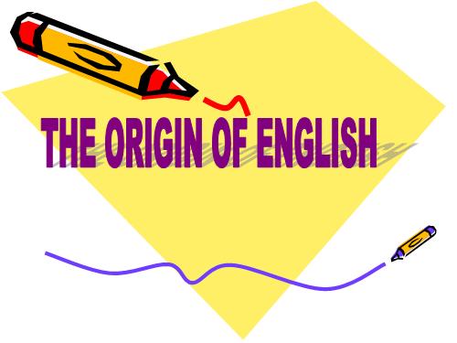 THE ORIGIN OF ENGLISH