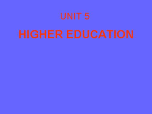 Unit 5.HIGHER EDUCATION-READING