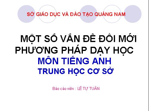 Một số vấn đề đổi mới PPDH tiếng Anh