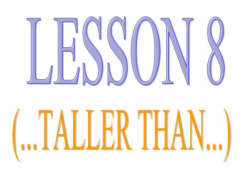 Lesson 8: Taller Than...