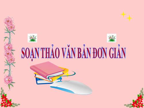 Bài 14. Soạn thảo văn bản đơn giản