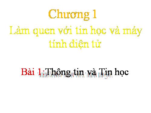 Bài 1. Thông tin và tin học