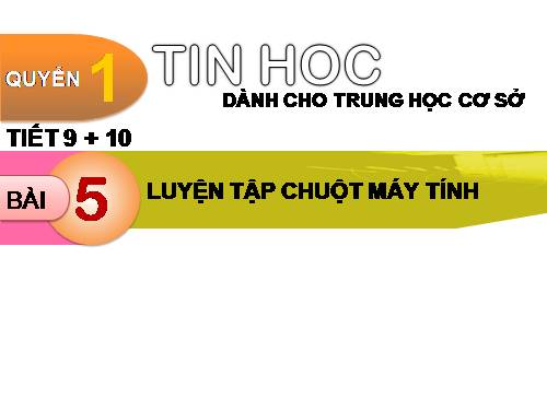 Bài 5. Luyện tập chuột