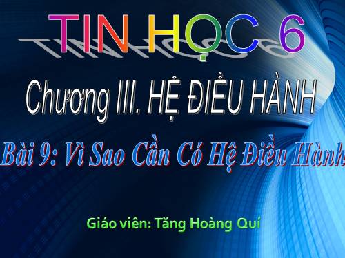 Bài 9. Vì sao cần có hệ điều hành?