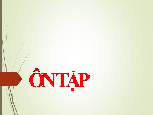 Ôn tập KT1 tiết