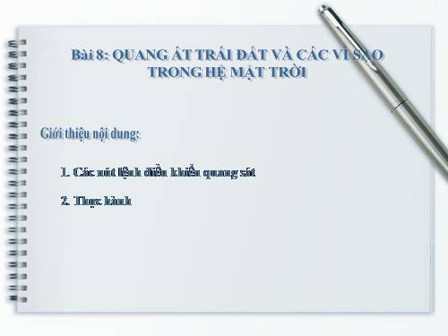 Bài 8. Quan sát Trái Đất và các vì sao trong Hệ Mặt Trời