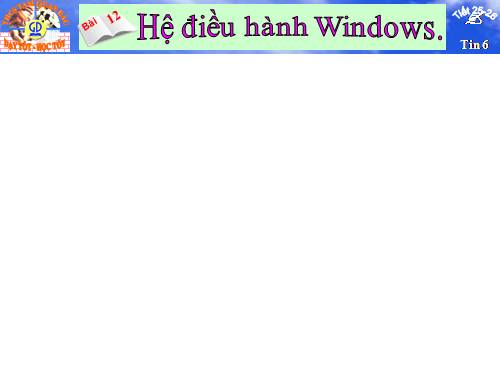 Bài 12. Hệ điều hành Windows