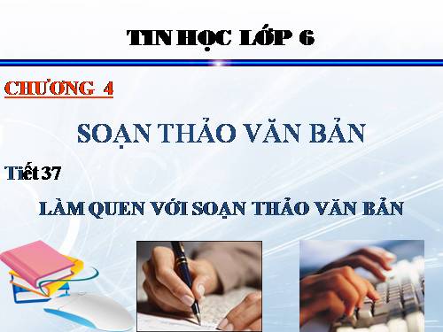 Bài 13. Làm quen với soạn thảo văn bản