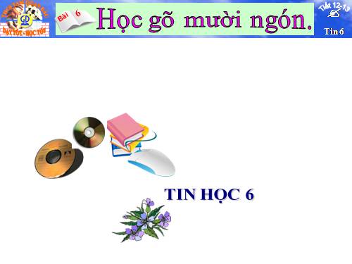 Bài 6. Học gõ mười ngón