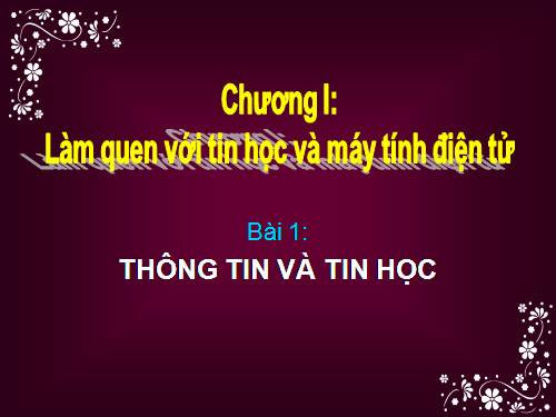 Bài 1. Thông tin và tin học