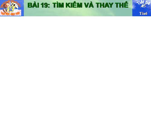 Bài 19. Tìm kiếm và thay thế