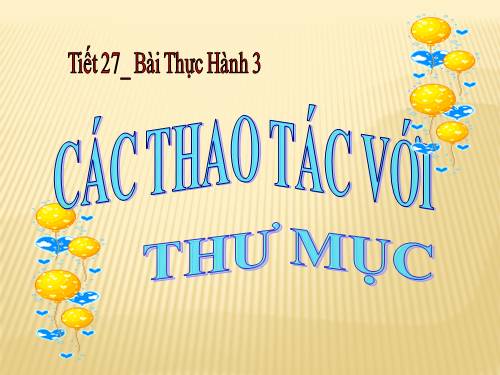 Bài thực hành 3. Các thao tác với thư mục