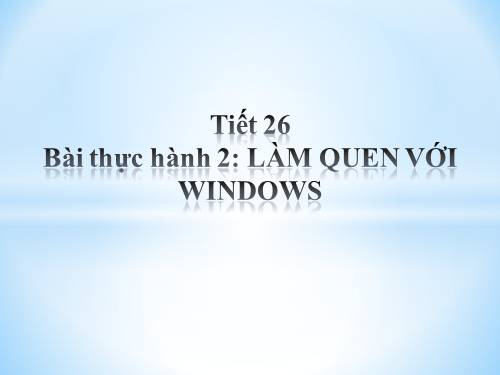 Bài thực hành 2. Làm quen với Windows