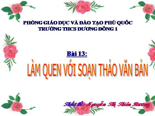 Bài 13. Làm quen với soạn thảo văn bản