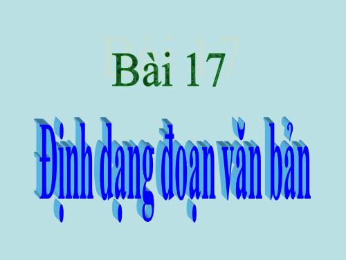 Bài 17. Định dạng đoạn văn bản