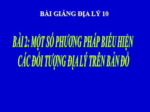 BÀI 2 ĐỊA LÝ 10