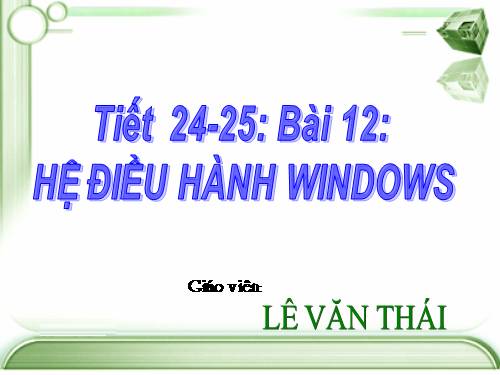 Bài 12. Hệ điều hành Windows