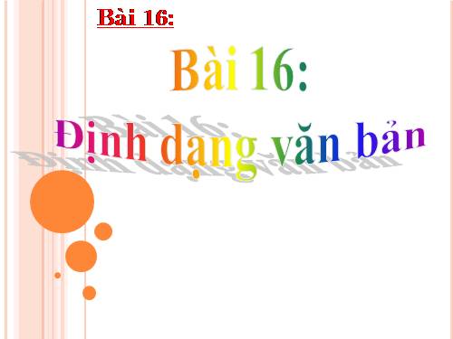 Bài 16. Định dạng văn bản