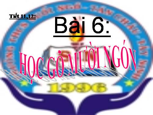 Bài 6. Học gõ mười ngón