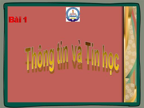 Bài 1. Thông tin và tin học