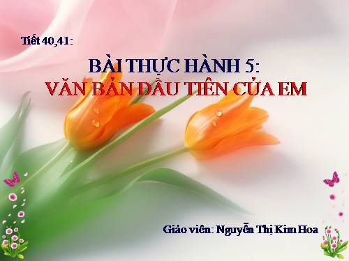 Bài thực hành 5. Văn bản đầu tiên của em