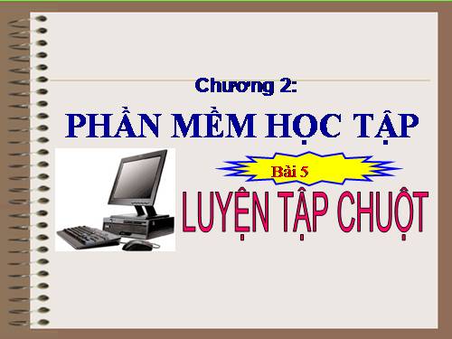 Bài 5. Luyện tập chuột