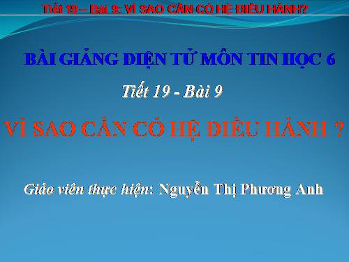 Bài 9. Vì sao cần có hệ điều hành?