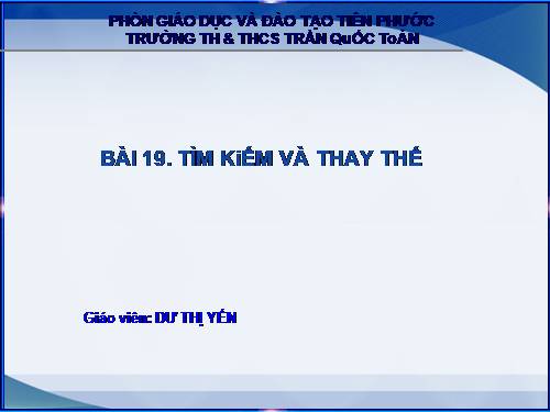 Bài 19. Tìm kiếm và thay thế