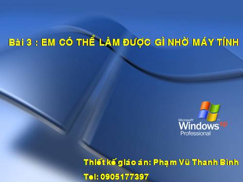 Bài 3. Em có thể làm được những gì nhờ máy tính?