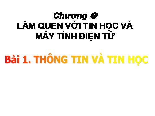 Bài 1. Thông tin và tin học