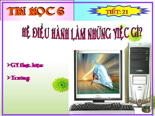 Bài 10. Hệ điều hành làm những việc gì?