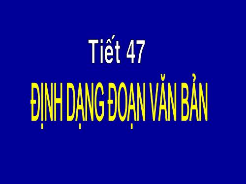 Bài 17. Định dạng đoạn văn bản