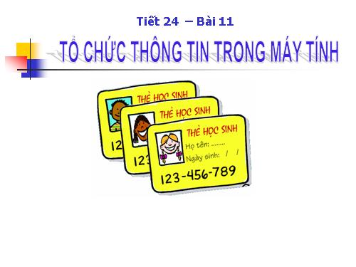 Bài 11. Tổ chức thông tin trong máy tính