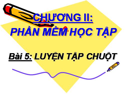 Bài 5. Luyện tập chuột