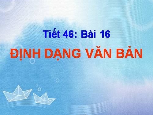 Bài 16. Định dạng văn bản